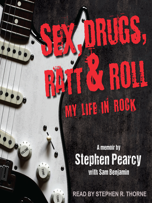 Title details for Sex, Drugs, Ratt & Roll by Stephen Pearcy - Wait list
